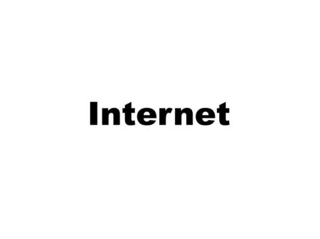 Internet. Cos'è Internet Collega alcune centinaia di milioni di elaboratori. Creata negli anni sessanta come progetto del Dipartimento della difesa statunitense.