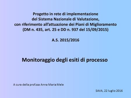 Progetto in rete di implementazione del Sistema Nazionale di Valutazione, con riferimento all’attuazione dei Piani di Miglioramento (DM n. 435, art. 25.