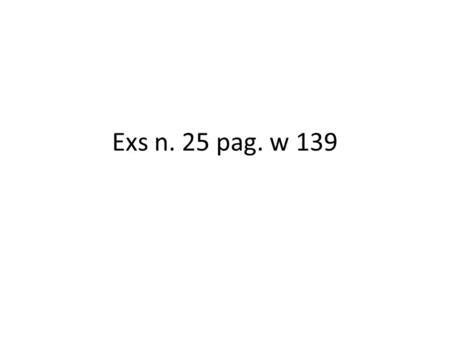Exs n. 25 pag. w 139. a) Studiare la funzione di equazione: b) La retta r ad essa tangente nel suo punto di intersezione con ascissa positiva [che è 1]