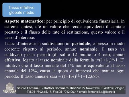Studio Fontanelli - Dottori Commercialisti Via IV Novembre 9, 40123 Bologna, Tel.051/602.15.17, Fax.051/042.06.47   Tasso effettivo.