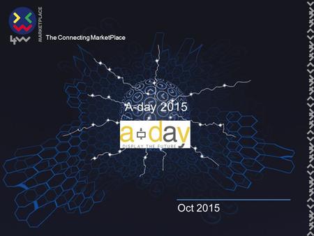 The Connecting MarketPlace A-day 2015 Oct 2015. The Connecting MarketPlace 2 Programma A-day 2015; Ruolo di Fcp; Agenda * Fonte comScore 2015.