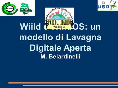 Wiild e WiildOS: un modello di Lavagna Digitale Aperta M. Belardinelli.
