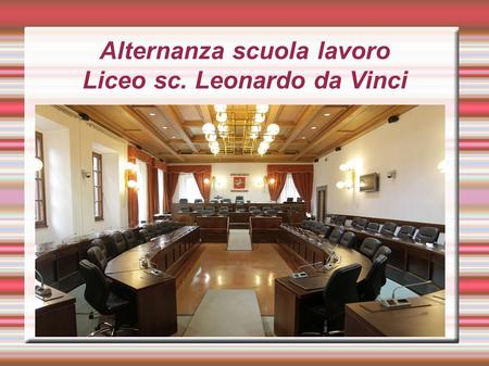 Alternanza scuola lavoro Liceo sc. Leonardo da Vinci.