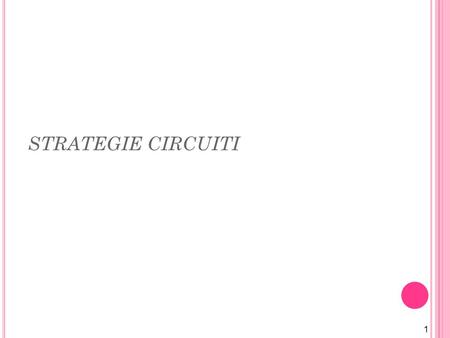 1 STRATEGIE CIRCUITI. 2 Lezione del 17-12- 2008 VIII ciclo – DF2 2008-2009 A NALOGIE CIRCUITO IDRAULICOCIRCUITO ELETTRICO ANALOGIA TRA ELEMENTI DEL CIRCUITO.
