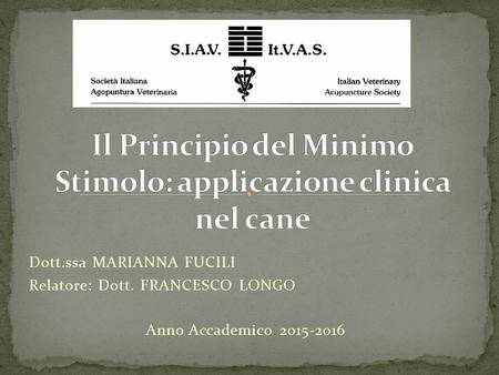 Dott.ssa MARIANNA FUCILI Relatore: Dott. FRANCESCO LONGO Anno Accademico 2015-2016.