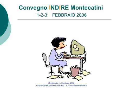 Convegno INDIRE Montecatini 1-2-3 FEBBRAIO 2006 PROPOSTA DI Storyboard attività sincrone Gruppo di lavoro D Montecatini, 1-3 febbraio 2006 Tratto da: