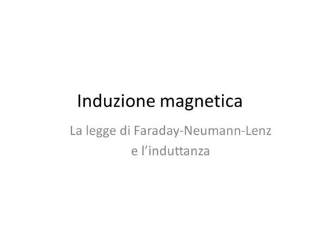 La legge di Faraday-Neumann-Lenz e l’induttanza