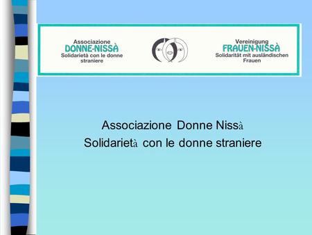 Associazione Donne Niss à Solidariet à con le donne straniere.