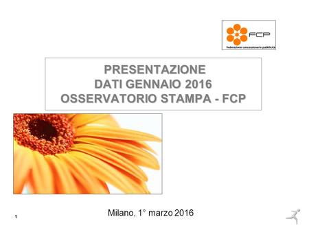 11 PRESENTAZIONE DATI GENNAIO 2016 OSSERVATORIO STAMPA - FCP PRESENTAZIONE DATI GENNAIO 2016 OSSERVATORIO STAMPA - FCP Milano, 1° marzo 2016.