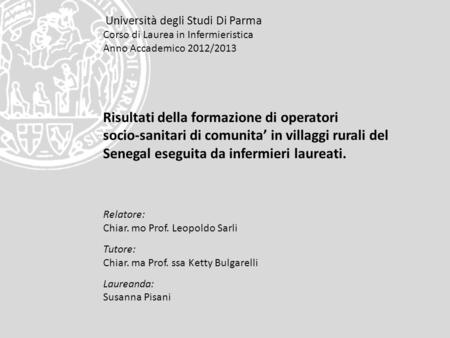 Università degli Studi Di Parma Corso di Laurea in Infermieristica Anno Accademico 2012/2013 Risultati della formazione di operatori socio-sanitari di.