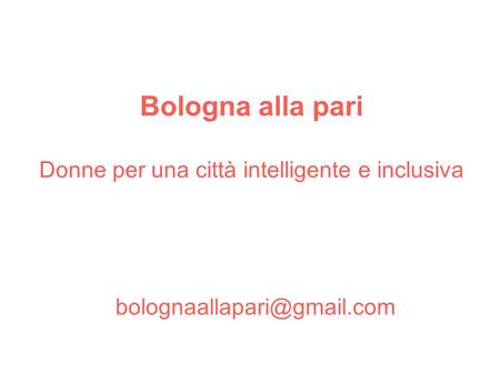 Bologna alla pari Donne per una città intelligente e inclusiva