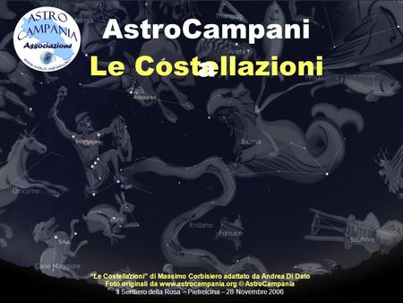 Le Costellazioni AstroCampani a “Le Costellazioni” di Massimo Corbisiero adattato da Andrea Di Dato Foto originali da  © AstroCampania.