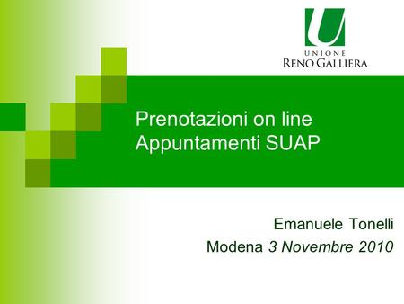Prenotazioni on line Appuntamenti SUAP Emanuele Tonelli Modena 3 Novembre 2010.