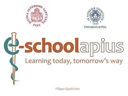 Learning today, tomorrow’s way Filippo Quattrone.