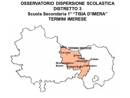 OSSERVATORIO DISPERSIONE SCOLASTICA DISTRETTO 3 Scuola Secondaria 1° “TISIA D’IMERA” TERMINI IMERESE.