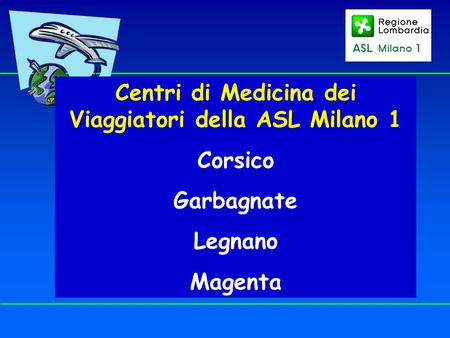 Centri di Medicina dei Viaggiatori della ASL Milano 1 Corsico Garbagnate Legnano Magenta.