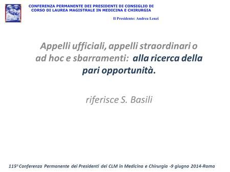 Appelli ufficiali, appelli straordinari o ad hoc e sbarramenti: alla ricerca della pari opportunità. riferisce S. Basili 115 a Conferenza Permanente dei.