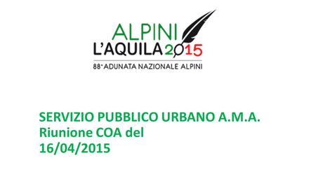 SERVIZIO PUBBLICO URBANO A.M.A. Riunione COA del 16/04/2015.