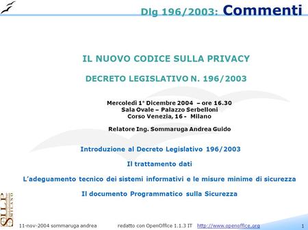 1 11-nov-2004 sommaruga andrea redatto con OpenOffice IT  Dlg 196/2003: Commenti IL NUOVO CODICE.