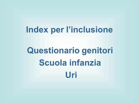 Index per l’inclusione Questionario genitori Scuola infanzia Uri.
