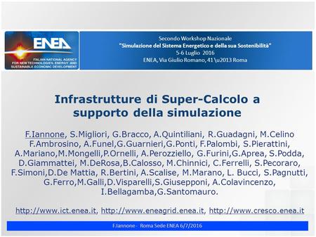 F.Iannone - Roma Sede ENEA 6/7/2016 Secondo Workshop Nazionale Simulazione del Sistema Energetico e della sua Sostenibilità 5-6 Luglio 2016 ENEA, Via.