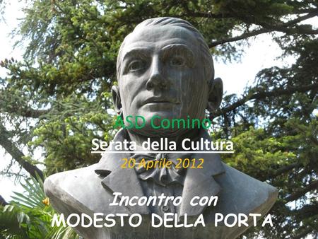 ASD Comino Serata della Cultura 20 Aprile 2012 Incontro con MODESTO DELLA PORTA.