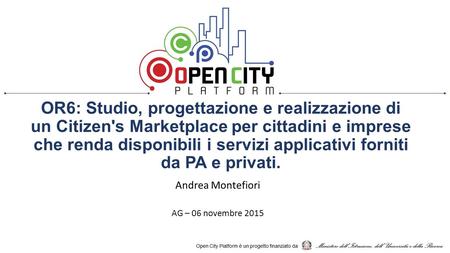 OR6: Studio, progettazione e realizzazione di un Citizen's Marketplace per cittadini e imprese che renda disponibili i servizi applicativi forniti da PA.
