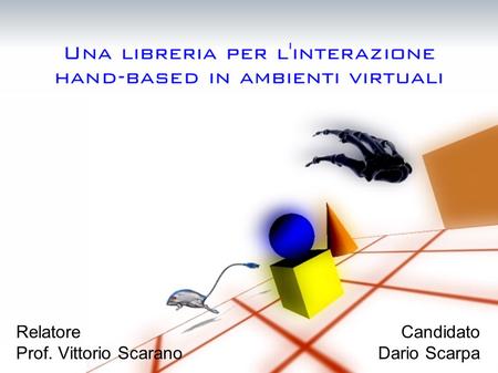 Candidato Dario Scarpa Relatore Prof. Vittorio Scarano.