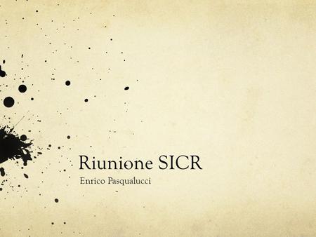 Riunione SICR Enrico Pasqualucci. Supporto Stato support Stato PCSupport.