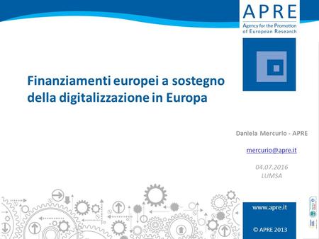  APRE Daniela Mercurio - APRE LUMSA Finanziamenti europei a sostegno della digitalizzazione in Europa.