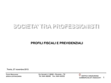 SOCIETA’ TRA PROFESSIONISTI PROFILI FISCALI E PREVIDENZIALI
