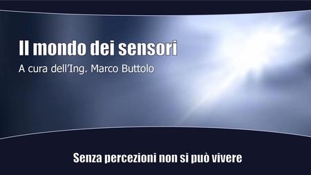 A cura dell’Ing. Marco Buttolo