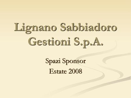 Lignano Sabbiadoro Gestioni S.p.A.