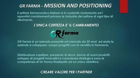GR FARMA - MISSION AND POSITIONING