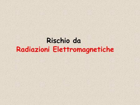 Radiazioni Elettromagnetiche