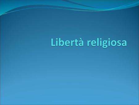 Libertà religiosa.