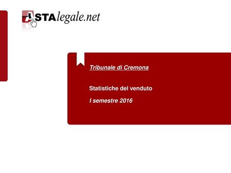 Tribunale di Cremona Statistiche del venduto I semestre 2016.