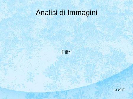 Analisi di Immagini Filtri L3-2017.
