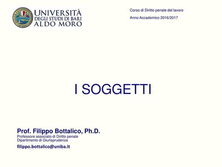 I SOGGETTI Prof. Filippo Bottalico, Ph.D.