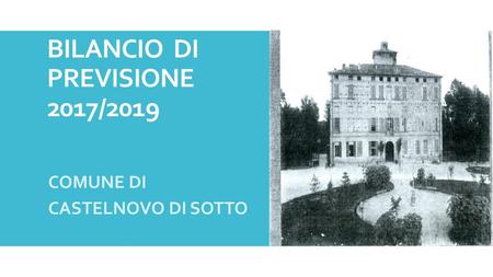 COMUNE DI CASTELNOVO DI SOTTO BILANCIO DI PREVISIONE 2017/2019