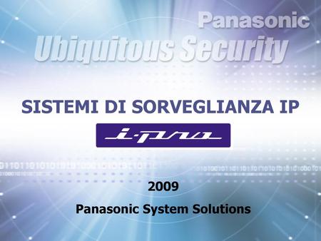 SISTEMI DI SORVEGLIANZA IP Panasonic System Solutions