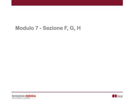 Modulo 7 - Sezione F, G, H.