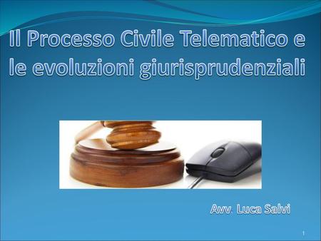Il Processo Civile Telematico e le evoluzioni giurisprudenziali