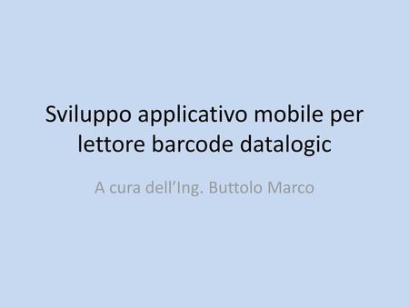 Sviluppo applicativo mobile per lettore barcode datalogic