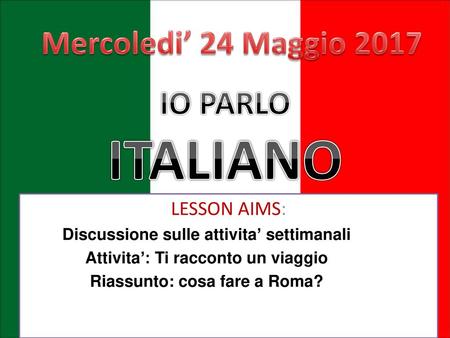 Mercoledi’ 24 Maggio 2017 IO PARLO ITALIANO