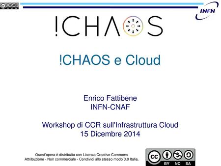 !CHAOS e Cloud Enrico Fattibene INFN-CNAF