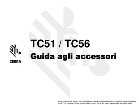 TC51 / TC56 Guida agli accessori