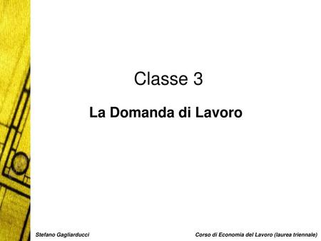 Classe 3 La Domanda di Lavoro Stefano Gagliarducci
