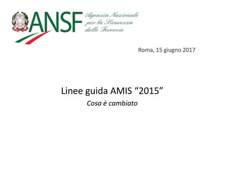 Roma, 15 giugno 2017 Linee guida AMIS “2015” Cosa è cambiato.