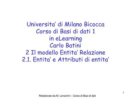 Universita’ di Milano Bicocca Corso di Basi di dati 1 in eLearning